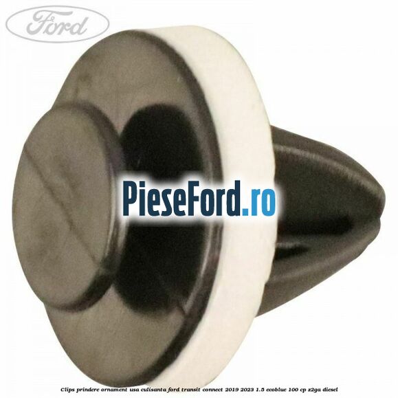 Clips prindere ornament usa culisanta Ford Transit Connect 2019-2023 1.5 EcoBlue 100 cp Z2GA diesel