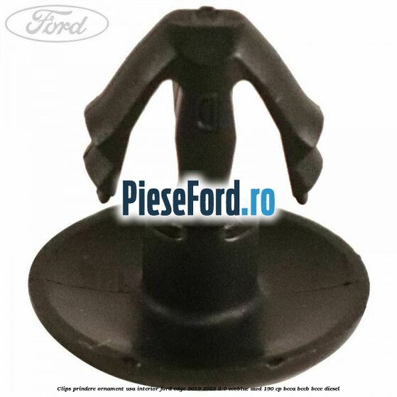 Clips prindere ornament usa interior Ford Edge 2019-2022 2.0 EcoBlue AWD 190 cp BCCA, BCCB, BCCC diesel