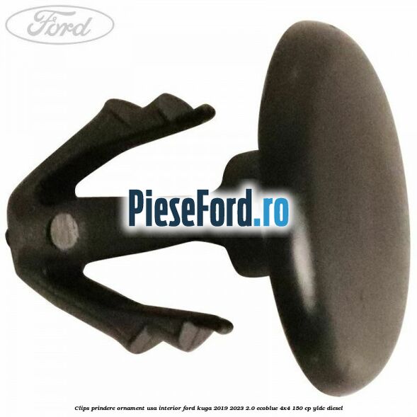 Clips prindere ornament usa interior Ford Kuga 2019-2023 2.0 EcoBlue 4x4 150 cp YLDC diesel