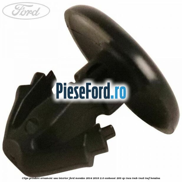 Clips prindere ornament usa interior Ford Mondeo 2014-2018 2.0 EcoBoost 203 cp TNCA, TNCB, TNCD, TNCF benzina
