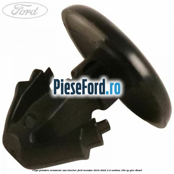 Clips prindere ornament usa interior Ford Mondeo 2019-2023 2.0 EcoBlue 150 cp YLCC diesel