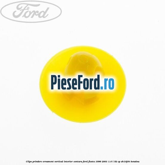 Clips prindere ornament vertical interior centura Ford Fiesta 1996-2001 1.0 i 52 cp ZH10JRB benzina