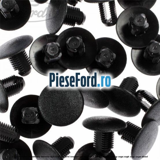 Clips prindere ornamente interior, deflector aer Ford Tourneo Connect 2013-2018 1.5 TDCi 100 cp XVGA, XVGB, XVGC, XXGA diesel