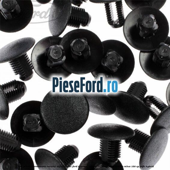 Clips prindere ornamente interior, deflector aer Ford Tourneo Custom 2019-2023 2.0 EcoBlue mHEV 150 cp P0FB Hybrid