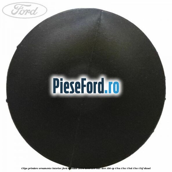 Clips prindere ornamente interior Ford Mondeo 2014-2018 2.0 TDCi 4x4 150 cp T7CA, T7CC, T7CD, T7CE, T7CF diesel