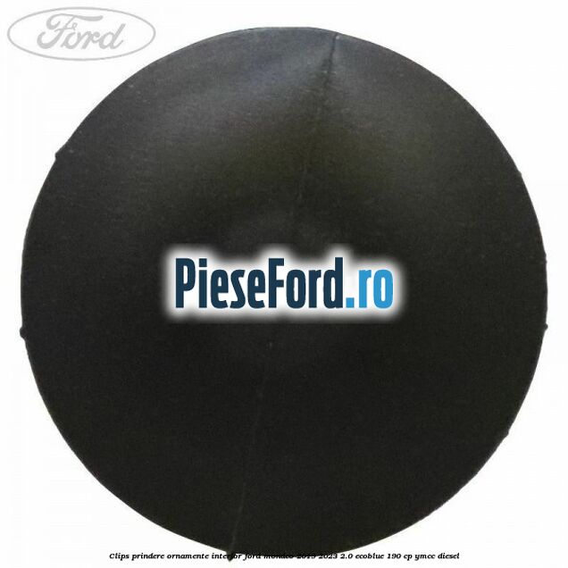 Clips prindere ornamente interior Ford Mondeo 2019-2023 2.0 EcoBlue 190 cp YMCC diesel