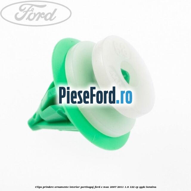 Clips prindere ornamente interior portbagaj Ford C-Max 2007-2011 1.8 122 cp QQDC benzina