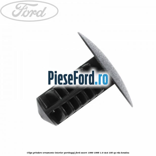 Clips prindere ornamente interior portbagaj Ford Escort 1990-1995 1.8 4x4 105 cp RDA benzina