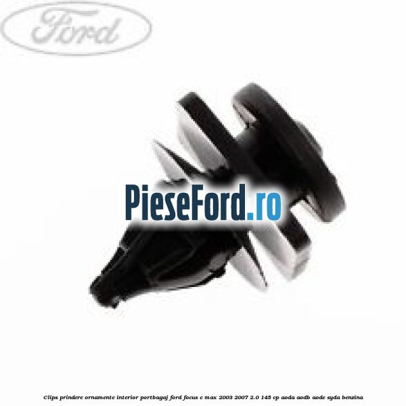 Clips prindere ornamente interior portbagaj Ford Focus C-Max 2003-2007 2.0 145 cp Clips prindere ornamente interior portbagaj Ford Focus C-Max 2003-2007 2.0 145 cp AODA, AODB, AODE, SYDA benzina