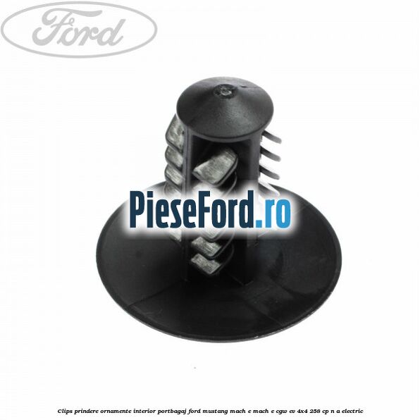 Clips prindere ornamente interior portbagaj Ford Mustang Mach-E MACH-E (CGW) EV 4x4 258 cp Clips prindere ornamente interior portbagaj Ford Mustang Mach-E MACH-E (CGW) EV 4x4 258 cp n/a electric
