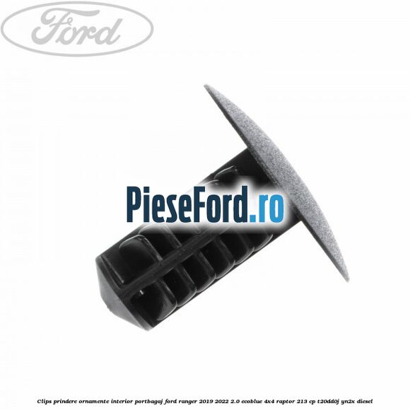 Clips prindere ornamente interior portbagaj Ford Ranger 2019-2022 2.0 EcoBlue 4x4 Raptor 213 cp T20DD0J, YN2X diesel