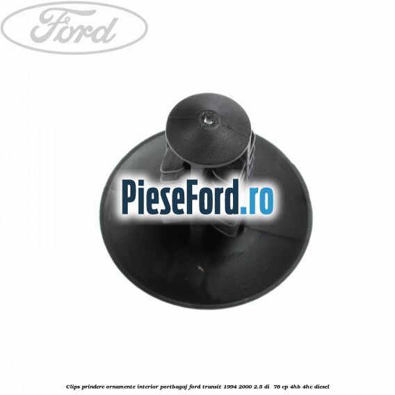 Clips prindere ornamente interior portbagaj Ford Transit 1994-2000 2.5 DI  76 cp 4HB, 4HC diesel