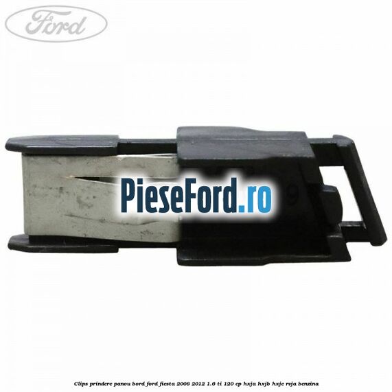 Clips prindere panou bord Ford Fiesta 2008-2012 1.6 Ti 120 cp HXJA, HXJB, HXJE, RVJA benzina