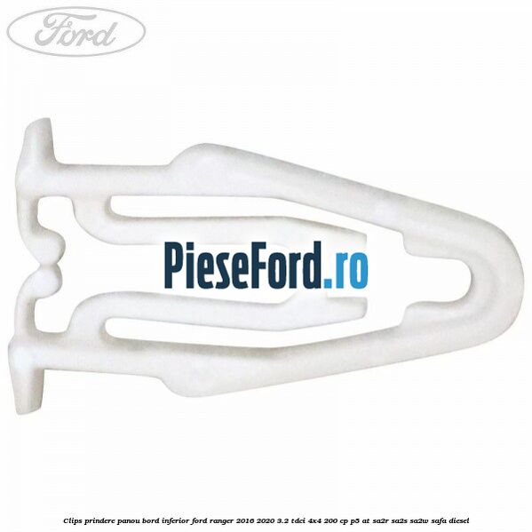 Clips prindere panou bord inferior Ford Ranger 2016-2020 3.2 TDCi 4x4 200 cp P5-AT, SA2R, SA2S, SA2W, SAFA diesel