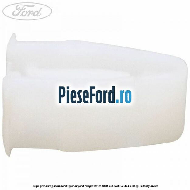 Clips prindere panou bord inferior Ford Ranger 2019-2022 2.0 EcoBlue 4x4 130 cp T20DD0J diesel