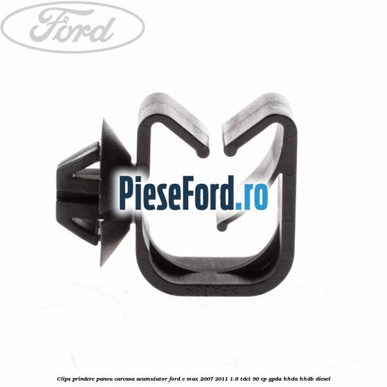 Clips prindere panou carcasa acumulator Ford C-Max 2007-2011 1.6 TDCi 90 cp GPDA, HHDA, HHDB diesel