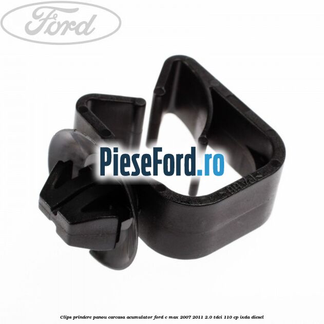 Clips prindere panou carcasa acumulator Ford C-Max 2007-2011 2.0 TDCi 110 cp IXDA diesel