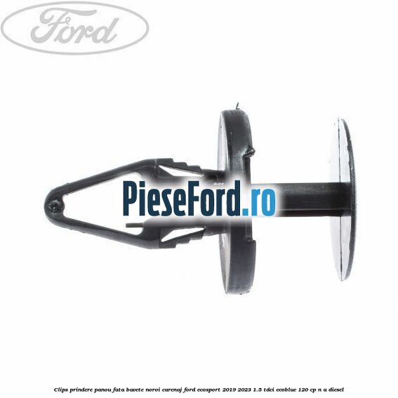 Clips prindere panou fata, bavete noroi, carenaj Ford EcoSport 2019-2023 1.5 TDCi EcoBlue 120 cp n/a diesel