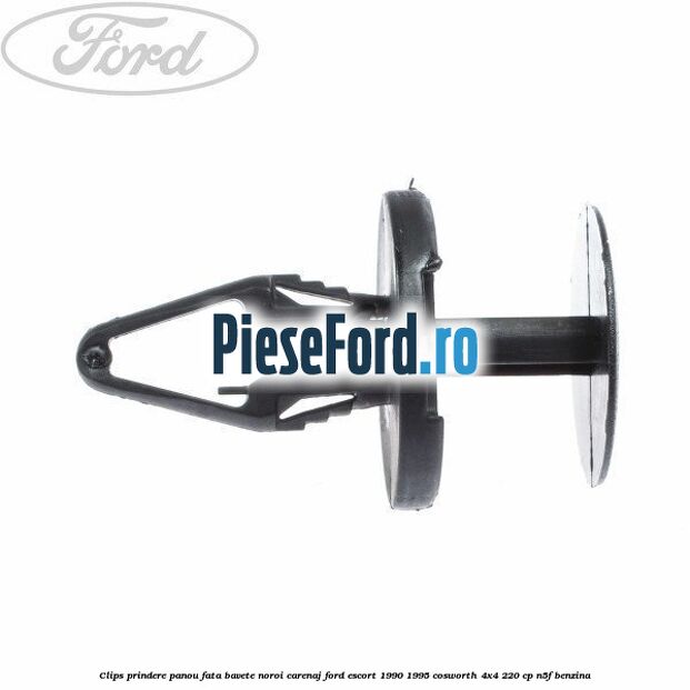 Clips prindere panou fata, bavete noroi, carenaj Ford Escort 1990-1995 Cosworth 4x4 220 cp N5F benzina