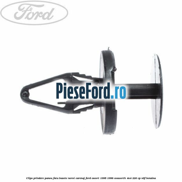 Clips prindere panou fata, bavete noroi, carenaj Ford Escort 1995-1998 Cosworth 4x4 220 cp N5F benzina