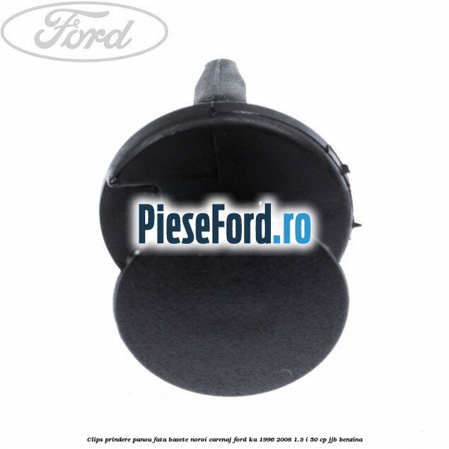 Clips prindere panou fata, bavete noroi, carenaj Ford Ka 1996-2008 1.3 i 50 cp JJB benzina