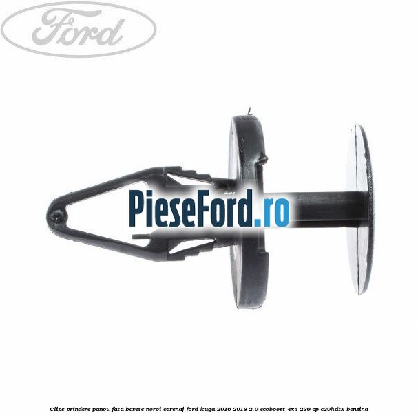 Clips prindere panou fata, bavete noroi, carenaj Ford Kuga 2016-2018 2.0 EcoBoost 4x4 230 cp C20HDTX benzina