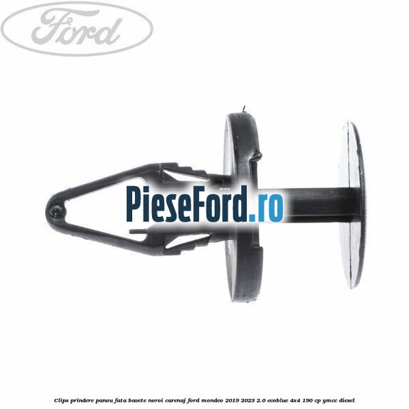 Clips prindere panou fata, bavete noroi, carenaj Ford Mondeo 2019-2023 2.0 EcoBlue 4x4 190 cp YMCC diesel