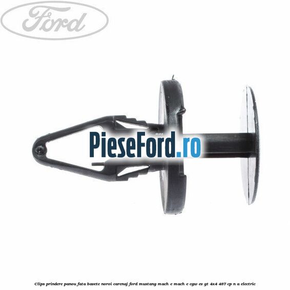 Clips prindere panou fata, bavete noroi, carenaj Ford Mustang Mach-E MACH-E (CGW) EV GT 4x4 487 cp n/a electric