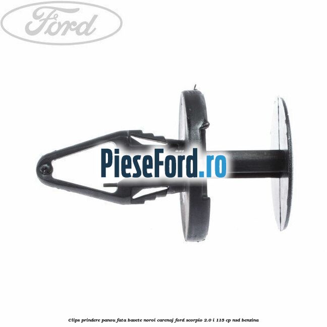 Clips prindere panou fata, bavete noroi, carenaj Ford Scorpio 2.0 i 115 cp NSD benzina