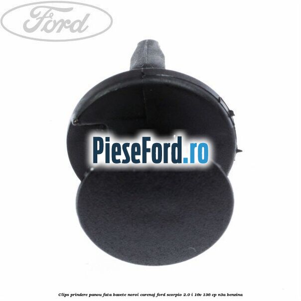 Clips prindere panou fata, bavete noroi, carenaj Ford Scorpio 2.0 i 16V 136 cp N3A benzina