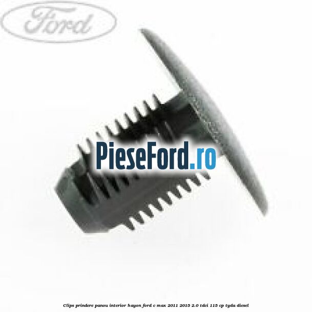 Clips prindere panou interior hayon Ford C-Max 2011-2015 2.0 TDCi 115 cp TYDA diesel