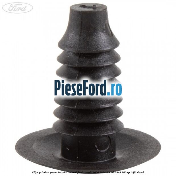 Clips prindere panou interior lateral Ford Transit 2006-2014 2.4 TDCi 4x4 140 cp H9FB diesel