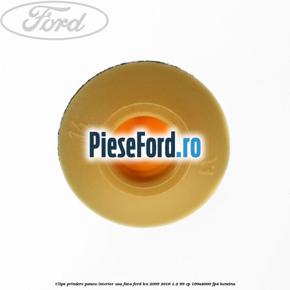 Clips prindere panou interior usa fata Ford Ka 2009-2016 1.2 69 cp 169A4000, FP4 benzina