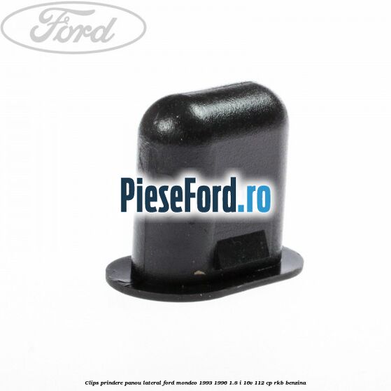 Clips prindere panou lateral Ford Mondeo 1993-1996 1.8 i 16V 112 cp RKB benzina