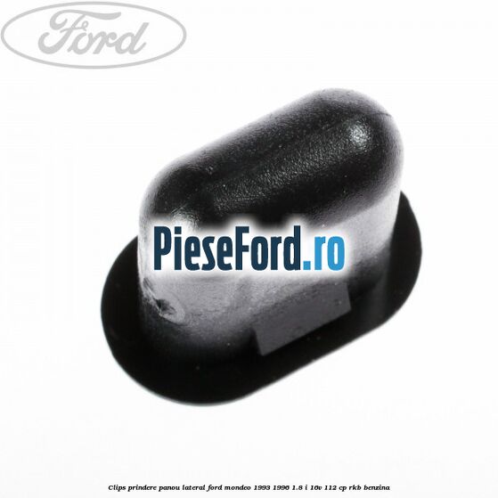 Clips prindere panou lateral Ford Mondeo 1993-1996 1.8 i 16V 112 cp RKB benzina