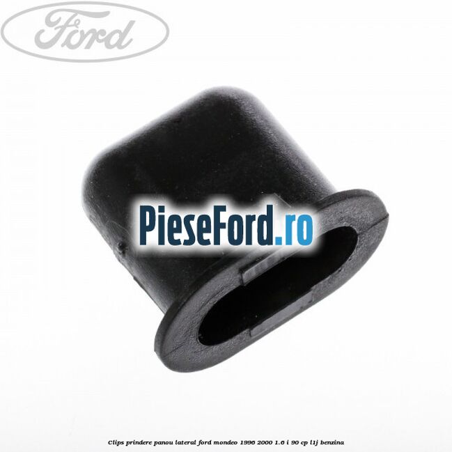 Clips prindere panou lateral Ford Mondeo 1996-2000 1.6 i 90 cp L1J benzina