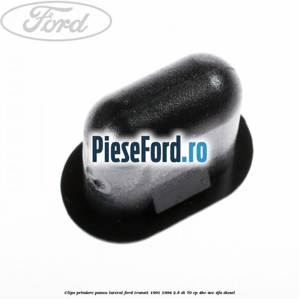 Clips prindere panou lateral Ford Transit 1991-1994 2.5 DI 70 cp 4BC, 4CC, 4FA diesel