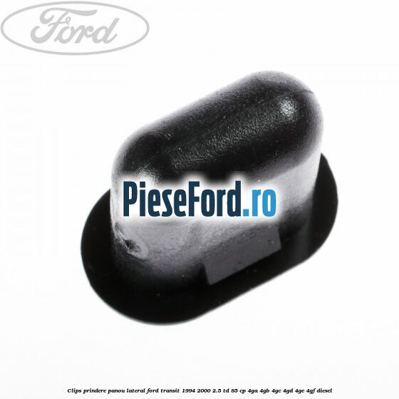 Clips prindere panou lateral Ford Transit 1994-2000 2.5 TD 85 cp 4GA, 4GB, 4GC, 4GD, 4GE, 4GF diesel