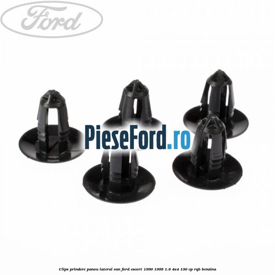 Clips prindere panou lateral VAN Ford Escort 1990-1995 1.8 4x4 130 cp RQB benzina