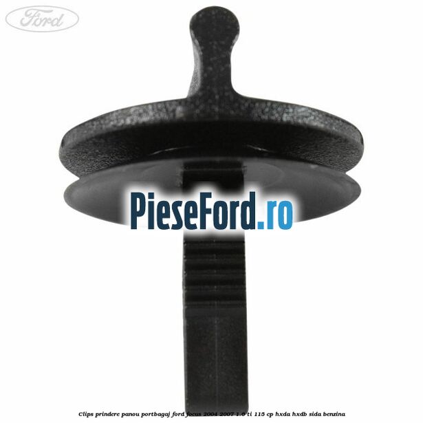 Clips prindere panou portbagaj Ford Focus 2004-2007 1.6 Ti 115 cp HXDA, HXDB, SIDA benzina