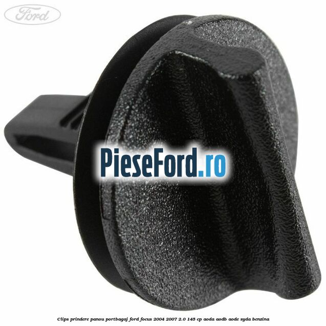 Clips prindere panou portbagaj Ford Focus 2004-2007 2.0 145 cp AODA, AODB, AODE, SYDA benzina