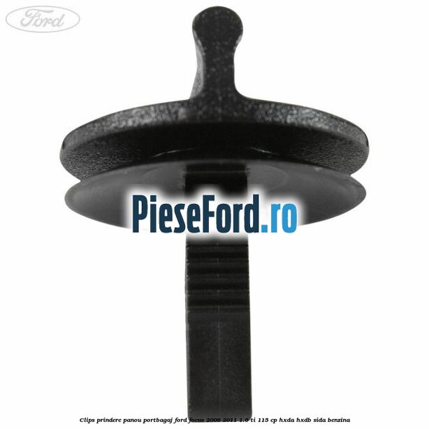 Clips prindere panou portbagaj Ford Focus 2008-2011 1.6 Ti 115 cp HXDA, HXDB, SIDA benzina
