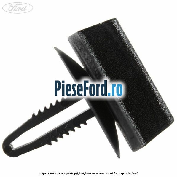 Clips prindere panou portbagaj Ford Focus 2008-2011 2.0 TDCi 110 cp IXDA diesel