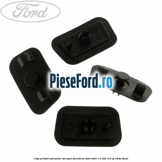Clips prindere parasolar usa spate Ford Focus 2004-2007 1.8 TDCi 115 cp KKDA diesel