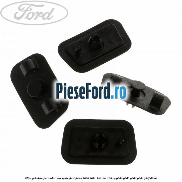Clips prindere parasolar usa spate Ford Focus 2008-2011 1.6 TDCi 109 cp G8DA, G8DB, G8DD, G8DE, G8DF diesel
