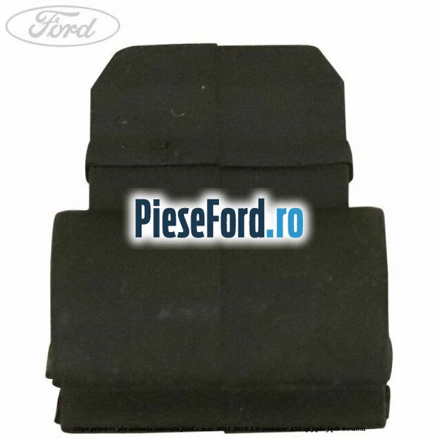 Clips prindere pix consola centrala Ford C-Max 2011-2015 1.6 EcoBoost 150 cp JQDA, JQDB benzina