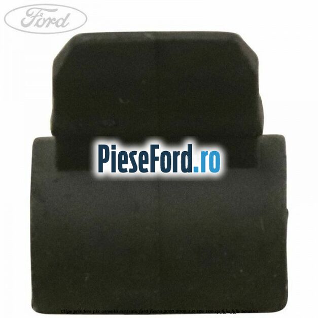 Clips prindere pix consola centrala Ford Fiesta 2005-2008 1.6 16V 100 cp FYJA, FYJB benzina