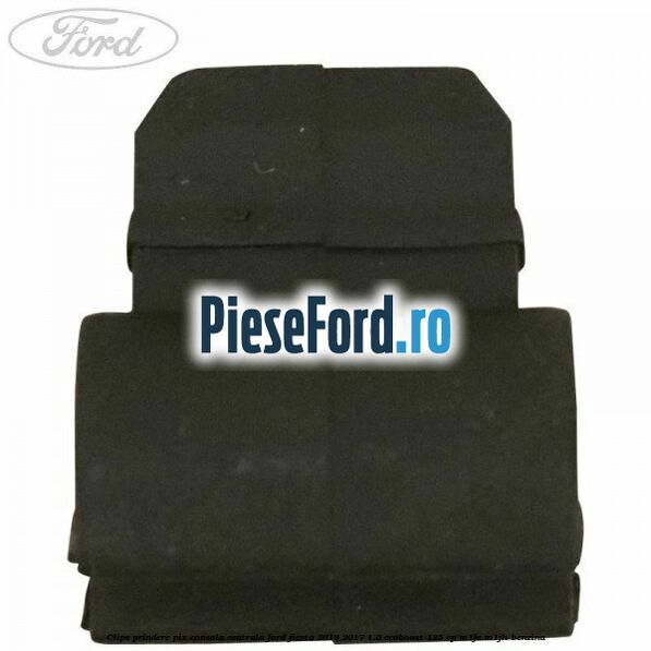 Clips prindere pix consola centrala Ford Fiesta 2013-2017 1.0 EcoBoost 125 cp M1JE, M1JH benzina
