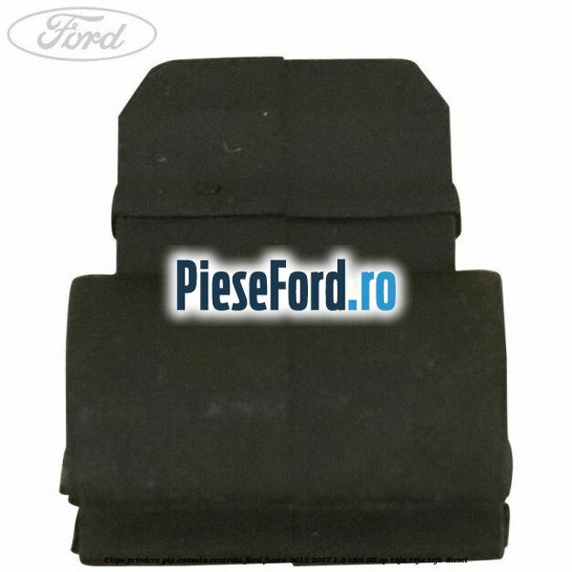 Clips prindere pix consola centrala Ford Fiesta 2013-2017 1.6 TDCi 95 cp T3JA, TZJA, TZJB diesel