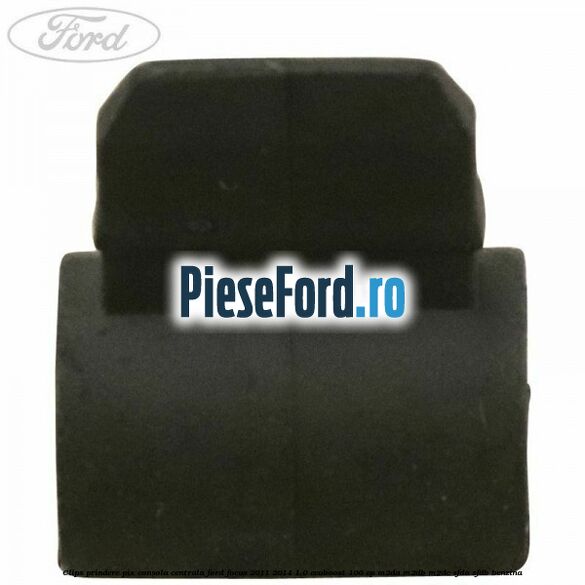 Clips prindere pix consola centrala Ford Focus 2011-2014 1.0 EcoBoost 100 cp M2DA, M2DB, M2DC, SFDA, SFDB benzina